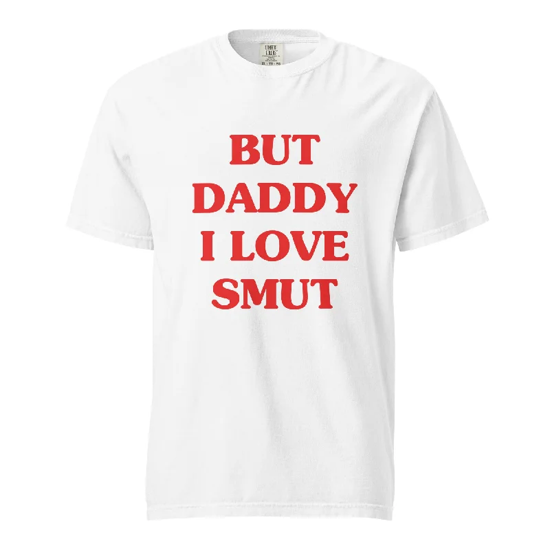 but daddy I love smut t-shirt