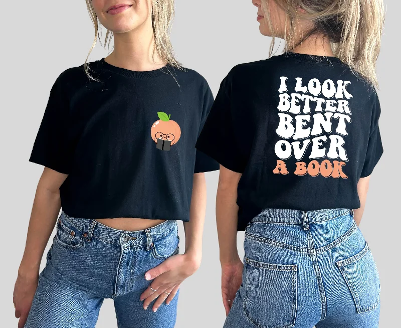 I look better bent over a book t-shirt